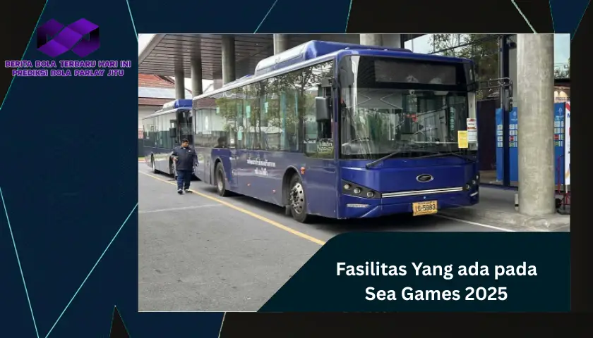 SEA GAMES 2025 : Menyediakan Fasilitas Makanan Hingga Transportasi