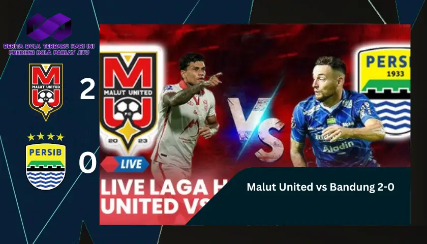 Malut United vs Bandung 2-0, Persib Tertunduk Lesu