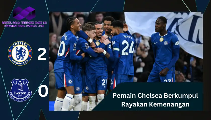 Chelsea kandaskan Everton Dengan Skor 2-0