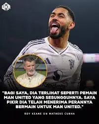Roy Keane, Dia Luar Biasa! Memberikan pujian Kepada Matheus Cunha